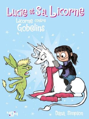 cover image of Lucie et sa licorne--Licorne contre gobelins--Bande dessinée jeunesse--Dès 8 ans